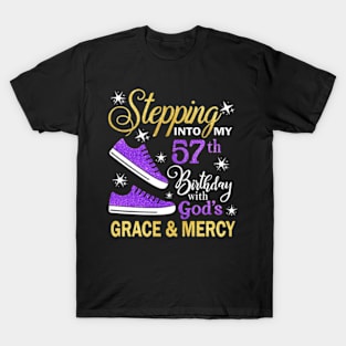 Stepping Into My 57th Birthday With God's Grace & Mercy Bday T-Shirt